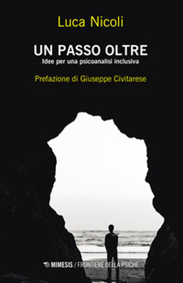 Un passo oltre. Idee per una psicoanalisi inclusiva - Librerie.coop Un passo oltre. Idee per una psicoanalisi inclusiva - Librerie.coop