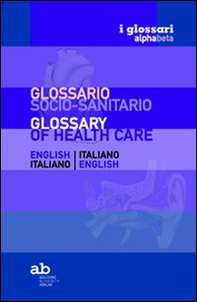 Glossario socio-sanitario. Inglese-italiano, italiano-inglese - Librerie.coop Glossario socio-sanitario. Inglese-italiano, italiano-inglese - Librerie.coop
