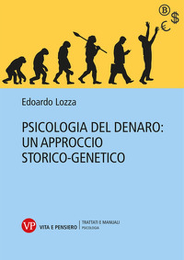 Psicologia del denaro: un approccio storico-genetico - Librerie.coop Psicologia del denaro: un approccio storico-genetico - Librerie.coop