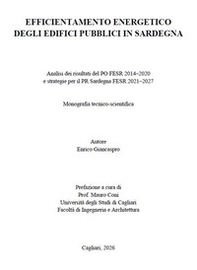 Efficientamento energetico degli edifici pubblici in Sardegna. Analisi dei risultati del PO FESR 2014-2020 e strategie per il PR Sardegna FESR 2021-2027 - Librerie.coop