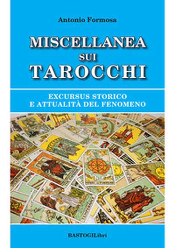 Miscellanea sui tarocchi. Excursus storico e attualità del fenomeno - Librerie.coop Miscellanea sui tarocchi. Excursus storico e attualità del fenomeno - Librerie.coop
