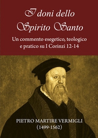 I doni dello Spirito Santo. Un commento esegetico, teologico e pratico su I Corinzi 12-14 - Librerie.coop