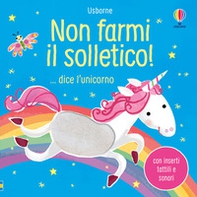 Non farmi il solletico! ...dice l'unicorno - Librerie.coop