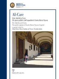 AI-Care. Arte, identità e cura. Gli spazi pubblici dell'ospedale di Santa Maria Nuova. Ediz. italiana e inglese - Librerie.coop