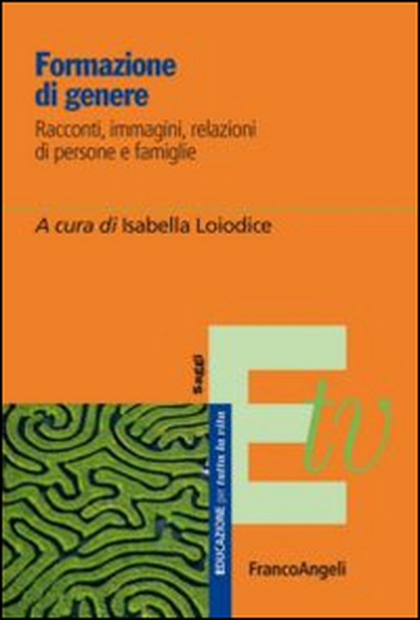 Formazione di genere. Racconti, immagini, relazioni di persone e di famiglie - Librerie.coop Formazione di genere. Racconti, immagini, relazioni di persone e di famiglie - Librerie.coop
