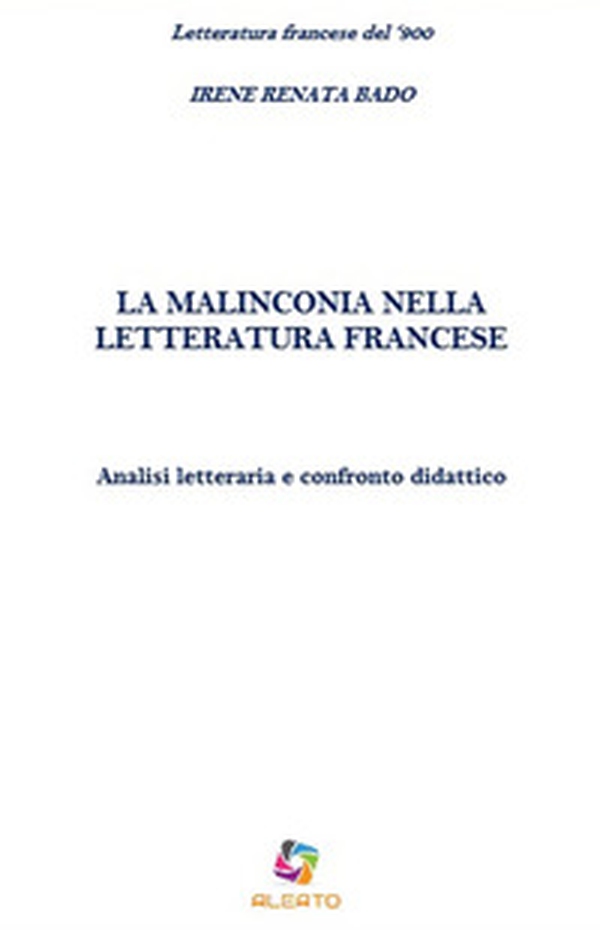 La malinconia nella letteratura francese. Analisi letteraria e confronto didattico - Librerie.coop La malinconia nella letteratura francese. Analisi letteraria e confronto didattico - Librerie.coop
