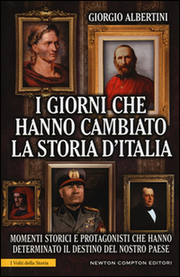 I giorni che hanno cambiato la storia d'Italia. Momenti storici e protagonisti che hanno determinato il destino del nostro paese - Librerie.coop I giorni che hanno cambiato la storia d'Italia. Momenti storici e protagonisti che hanno determinato il destino del nostro paese - Librerie.coop