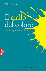 Il giallo del colore. Un'indagine filosofica - Librerie.coop