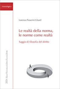 Le realtà della norma, le norme come realtà. Saggio di filosofia del diritto - Librerie.coop
