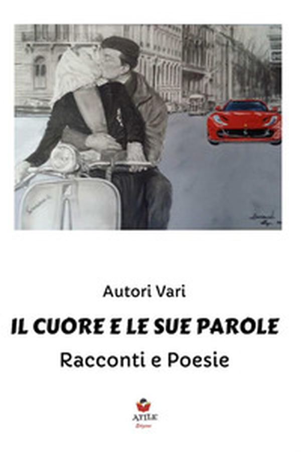 Il cuore e le sue parole. Racconti e poesie - Librerie.coop Il cuore e le sue parole. Racconti e poesie - Librerie.coop
