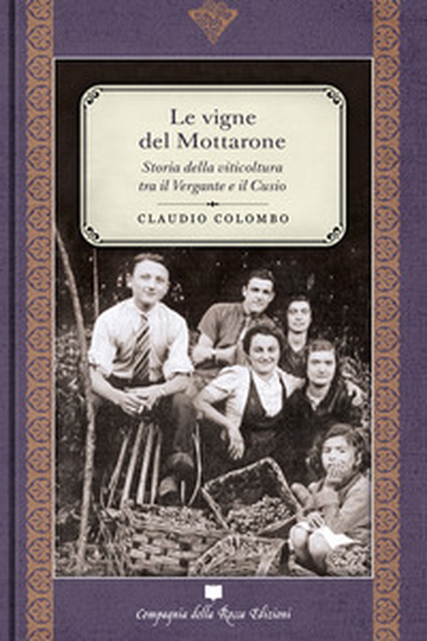Le vigne del Mottarone. Storia della viticoltura tra il Vergante e il Cusio - Librerie.coop Le vigne del Mottarone. Storia della viticoltura tra il Vergante e il Cusio - Librerie.coop