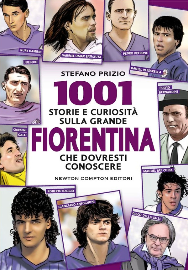1001 storie e curiosità sulla Fiorentina che dovresti conoscere - Librerie.coop 1001 storie e curiosità sulla Fiorentina che dovresti conoscere - Librerie.coop