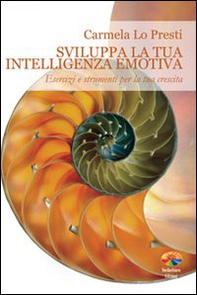 Sviluppa la tua intelligenza emotiva - Librerie.coop
