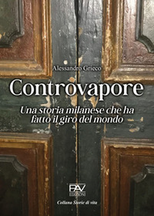 Controvapore. Una storia milanese che ha fatto il giro del mondo - Librerie.coop Controvapore. Una storia milanese che ha fatto il giro del mondo - Librerie.coop