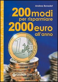 Duecento modi per risparmiare 2000 euro l'anno - Librerie.coop Duecento modi per risparmiare 2000 euro l'anno - Librerie.coop