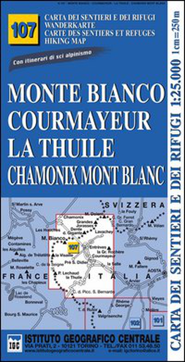 Carta n. 107 Monte Bianco, Courmayeur, Chamonix, la Thuile 1:25.000. Carta dei sentieri e dei rifugi. Serie monti - Librerie.coop Carta n. 107 Monte Bianco, Courmayeur, Chamonix, la Thuile 1:25.000. Carta dei sentieri e dei rifugi. Serie monti - Librerie.coop