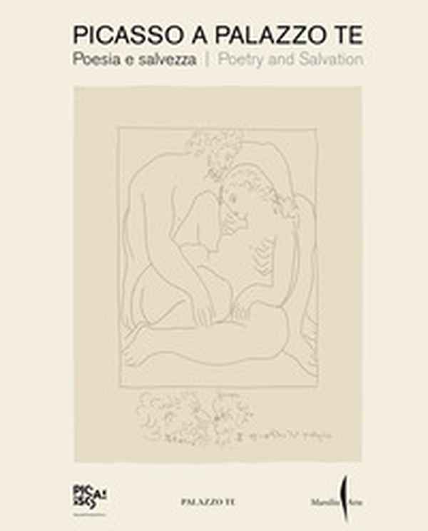 Picasso a Palazzo Te. Poesia e salvezza-Poetry and salvation - Librerie.coop Picasso a Palazzo Te. Poesia e salvezza-Poetry and salvation - Librerie.coop