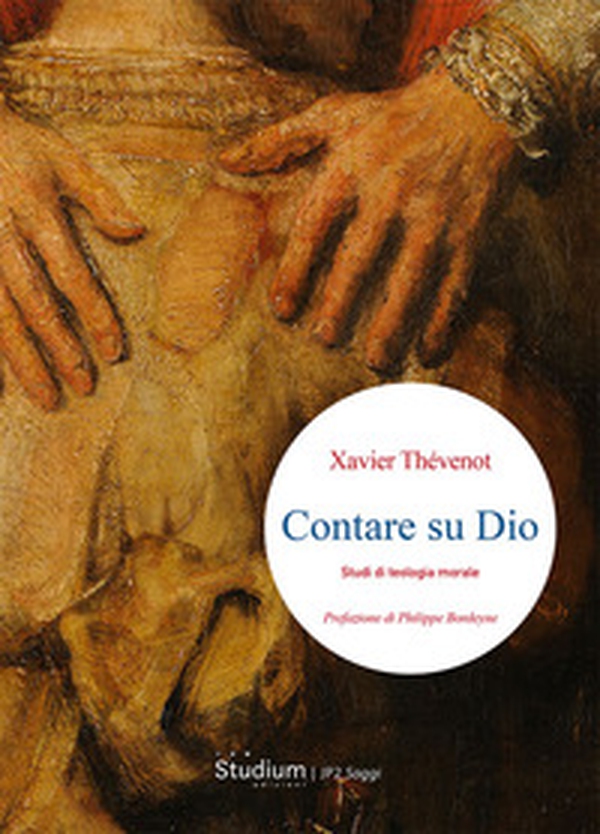 Contare su Dio. Studi di teologia morale - Librerie.coop Contare su Dio. Studi di teologia morale - Librerie.coop