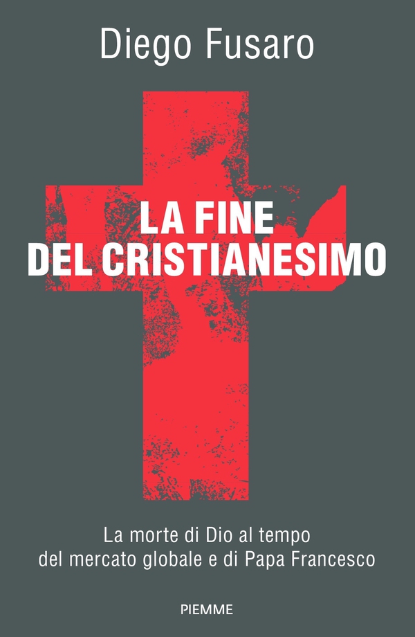 La fine del cristianesimo - Librerie.coop La fine del cristianesimo - Librerie.coop