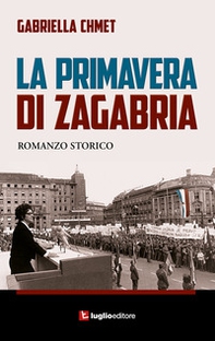 La primavera di Zagabria - Librerie.coop