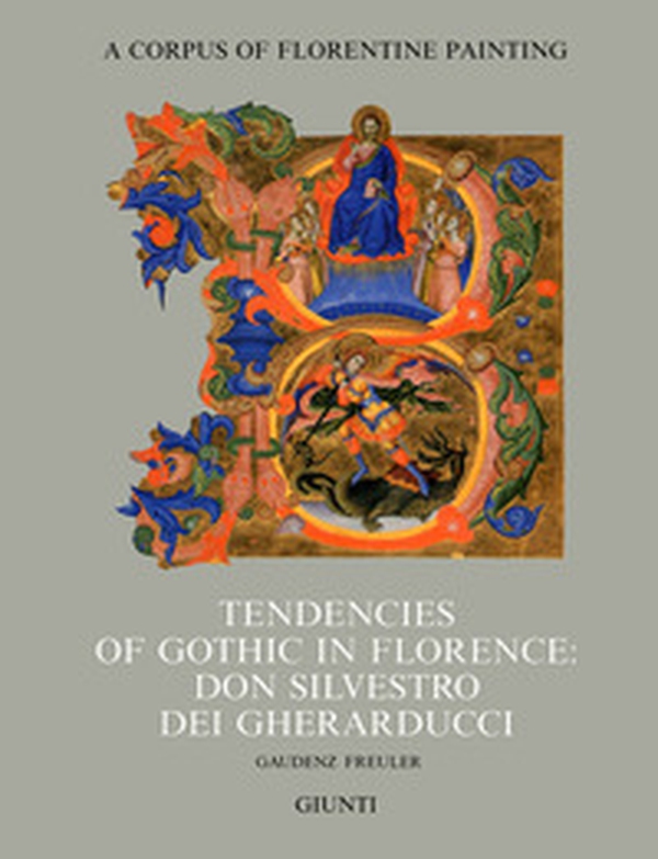 Tendencies of gothic in Florence: don Silvestro dei Gherarducci - Librerie.coop Tendencies of gothic in Florence: don Silvestro dei Gherarducci - Librerie.coop