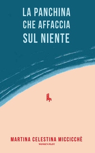 La panchina che affaccia sul niente - Librerie.coop