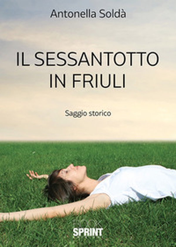 Il sessantotto in Friuli - Librerie.coop Il sessantotto in Friuli - Librerie.coop