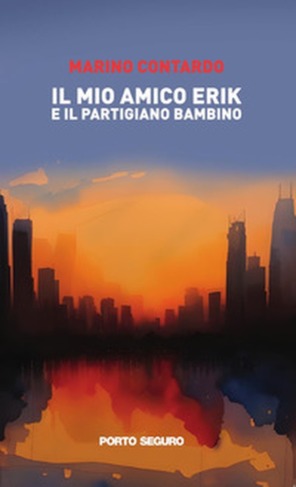 Il mio amico Erik e il partigiano bambino - Librerie.coop Il mio amico Erik e il partigiano bambino - Librerie.coop