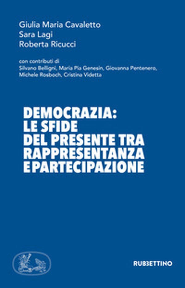 Democrazia: le sfide del presente tra rappresentanza e partecipazione - Librerie.coop Democrazia: le sfide del presente tra rappresentanza e partecipazione - Librerie.coop