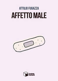 Affetto male - Librerie.coop Affetto male - Librerie.coop