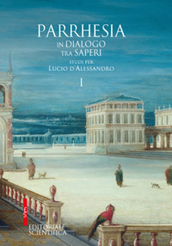 Parrhesia, in dialogo tra saperi. Studi per Lucio d'Alessandro - Librerie.coop Parrhesia, in dialogo tra saperi. Studi per Lucio d'Alessandro - Librerie.coop