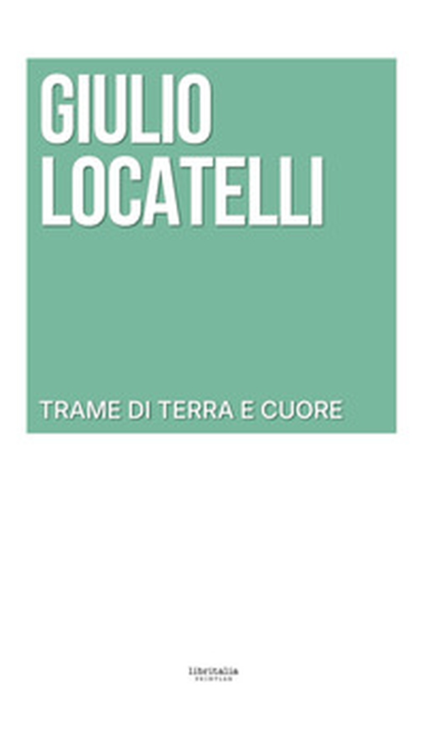Trame di terra e cuore - Librerie.coop