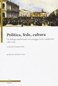 Politica, fede, cultura. Un dialogo intellettuale nel carteggio Lioy-Lampertico (1861-1905) - Librerie.coop Politica, fede, cultura. Un dialogo intellettuale nel carteggio Lioy-Lampertico (1861-1905) - Librerie.coop