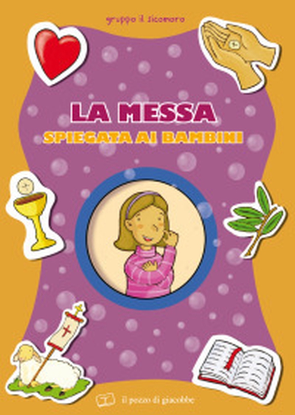 La messa spiegata ai bambini - Librerie.coop La messa spiegata ai bambini - Librerie.coop