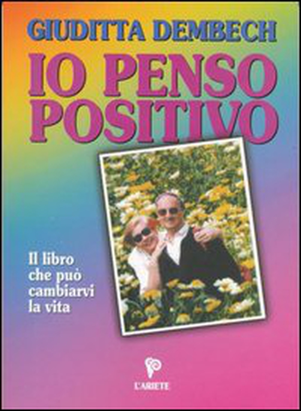 Io penso positivo - Librerie.coop Io penso positivo - Librerie.coop