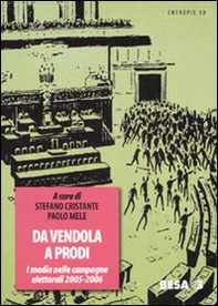 Da Vendola a Prodi. I media nelle campagne elettorali 2005-2006 - Librerie.coop