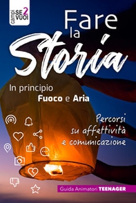 Fare la storia. Teenager. Guida animatori - Librerie.coop