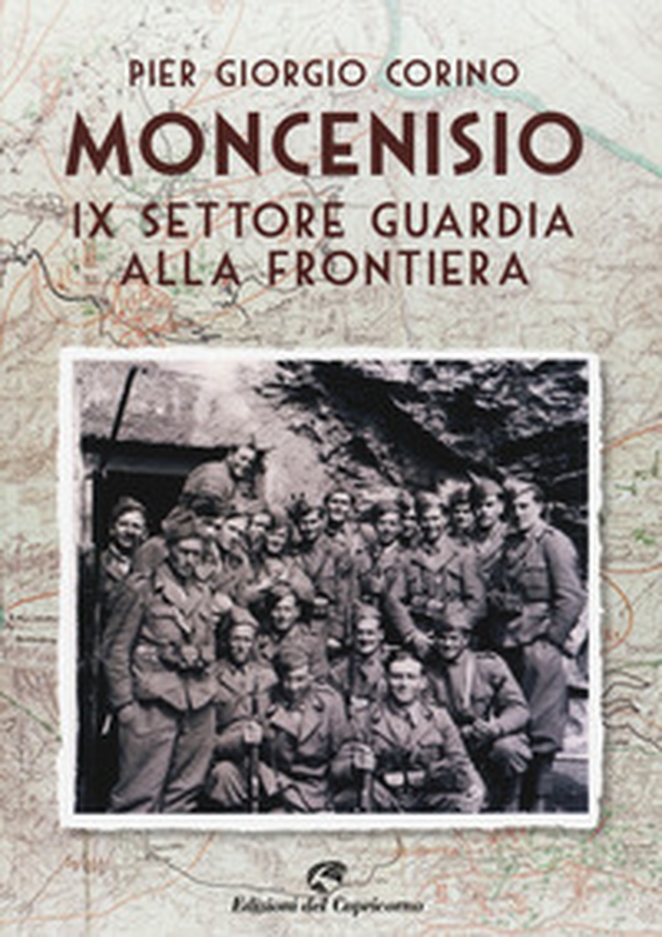 Moncenisio IX settore. La guardia alla frontiera - Librerie.coop Moncenisio IX settore. La guardia alla frontiera - Librerie.coop
