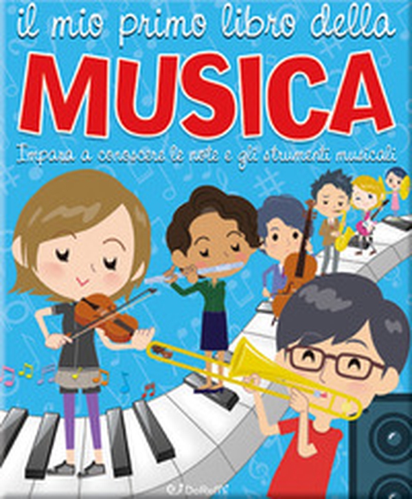 Il mio primo libro della musica. Impara a conoscere le note e gli strumenti musicali - Librerie.coop Il mio primo libro della musica. Impara a conoscere le note e gli strumenti musicali - Librerie.coop