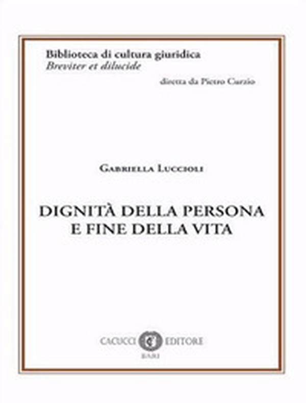 Dignità della persona e fine della vita - Librerie.coop Dignità della persona e fine della vita - Librerie.coop