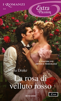 La rosa di velluto rosso (I Romanzi Extra Passion) - Librerie.coop