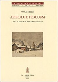 Approdi e percorsi. Saggi di antropologia alpina - Librerie.coop