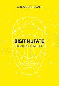 Digit mutate. Creature della luce - Librerie.coop