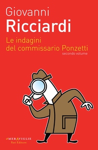 Le indagini del commissario Ponzetti 2 - Librerie.coop Le indagini del commissario Ponzetti 2 - Librerie.coop
