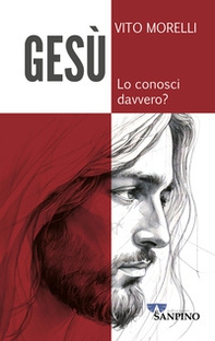 Gesù. Lo conosci davvero? - Librerie.coop