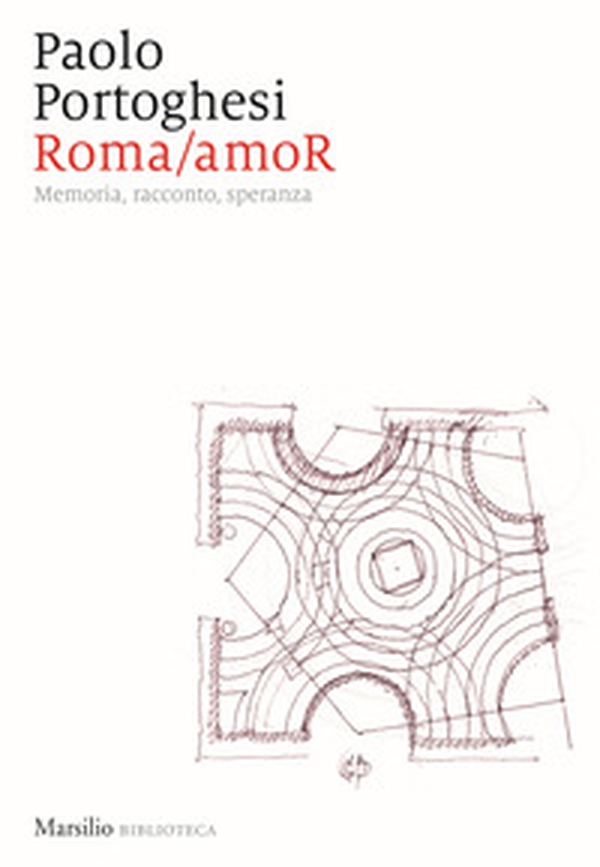 Roma/amoR. Memoria, racconto, speranza - Librerie.coop Roma/amoR. Memoria, racconto, speranza - Librerie.coop