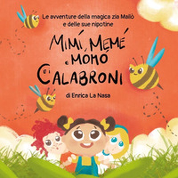 Mimì, Memè, Momò e i calabroni - Librerie.coop Mimì, Memè, Momò e i calabroni - Librerie.coop