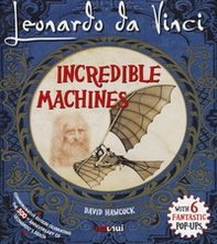 Leonardo Da Vinci. Incredible machines. Libro pop-up - Librerie.coop Leonardo Da Vinci. Incredible machines. Libro pop-up - Librerie.coop