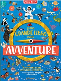 Il mio grande libro delle avventure - Librerie.coop Il mio grande libro delle avventure - Librerie.coop