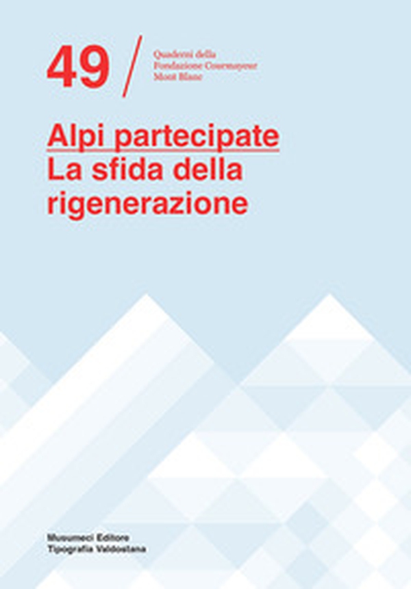 Alpi partecipate. La sfida della rigenerazione. Ediz. italiana e francese - Librerie.coop Alpi partecipate. La sfida della rigenerazione. Ediz. italiana e francese - Librerie.coop